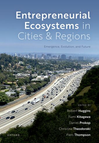 Entrepreneurial Ecosystems in Cities and Regions Emergence, Evolution, and Fut book cover