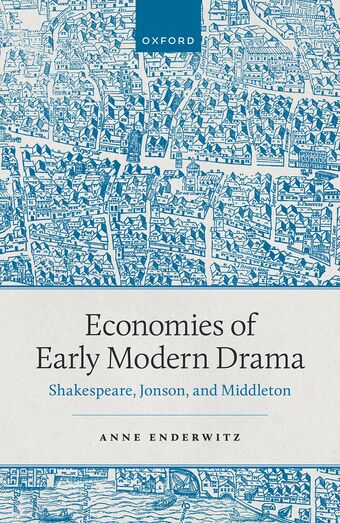 Economies of Early Modern Drama Shakespeare, Jonson, and Middleton book cover