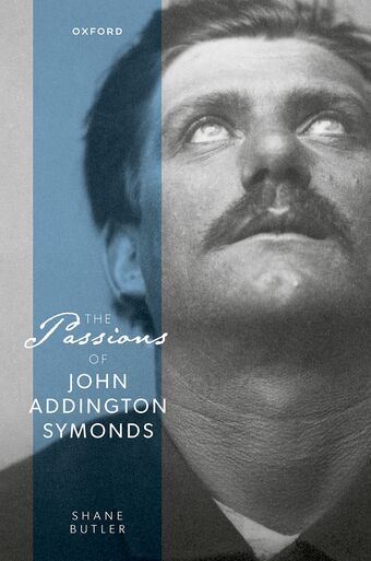 The Passions of John Addington Symonds book cover