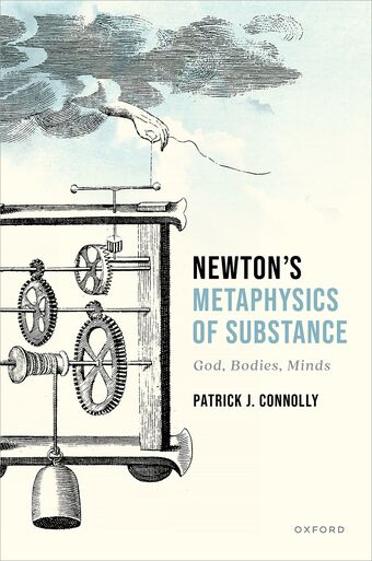 Newtons Metaphysics of Substance God, Bodies, Minds book cover