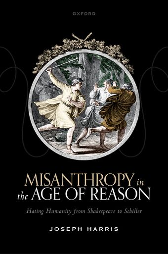 Misanthropy in the Age of Reason Hating Humanity from Shakespeare to Schiller book cover
