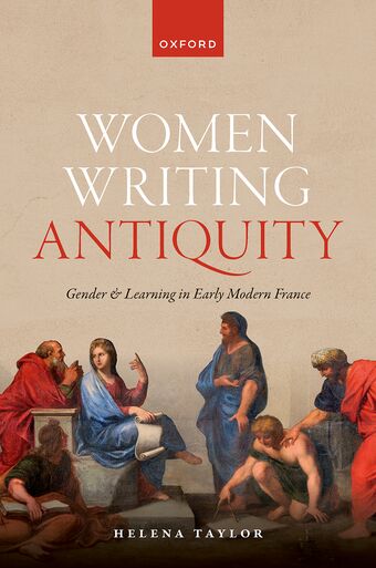 Women Writing Antiquity Gender and Learning in Early Modern France book cover