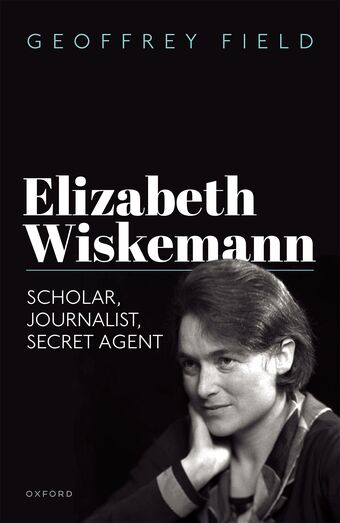 Elizabeth Wiskemann Scholar Journalist Secret Agent book cover