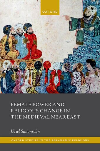 Female Power and Religious Change in the Medieval Near East book cover