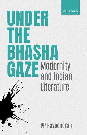 Under the Bhasha Gaze Modernity and Indian Literature book cover