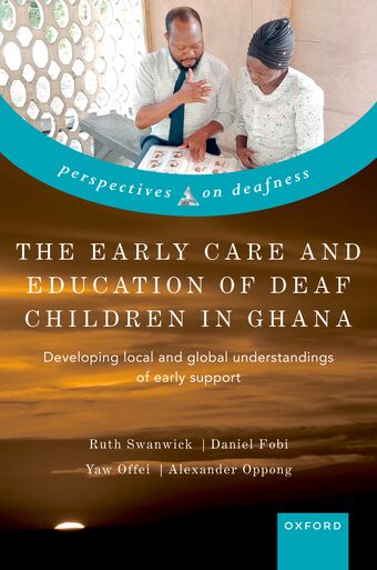 The Early Care and Education of Deaf Children in Ghana Developing local and glob book cover