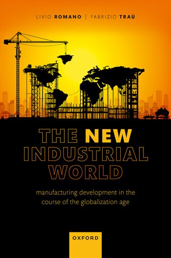 The New Industrial World Manufacturing Development in the Course of the Globaliz book cover