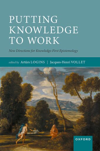 Putting Knowledge to Work New Directions for Knowledge-First Epistemology book cover