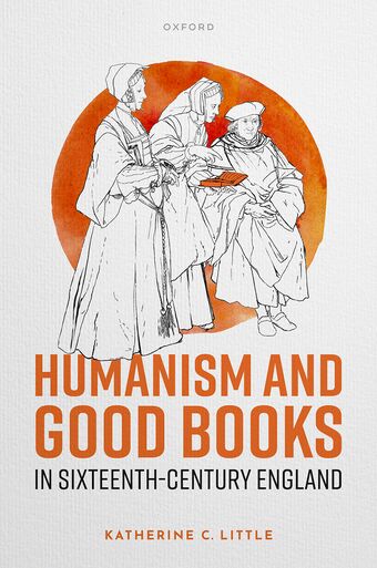 Humanism and Good Books in Sixteenth-Century England book cover