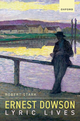 Ernest Dowson Lyric Lives book cover