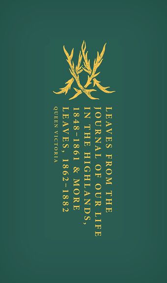 Leaves from the Journal of Our Life in the Highlands, 1848-1861 & More Leaves book cover