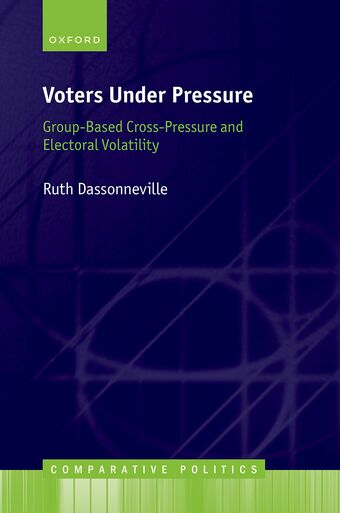 Voters Under Pressure Group-Based Cross-Pressure and Electoral Volatility book cover