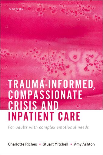 Trauma-informed, Compassionate Crisis and Inpatient Care book cover