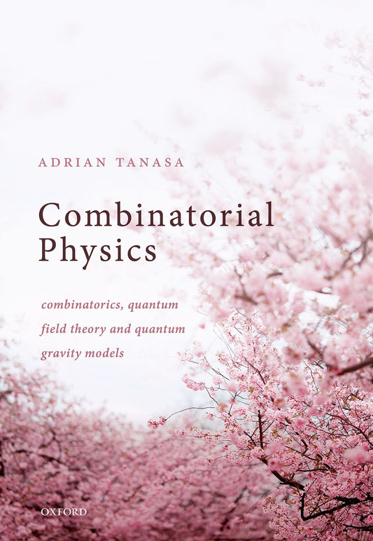 Combinatorial Physics Combinatorics, Quantum Field Theory book cover