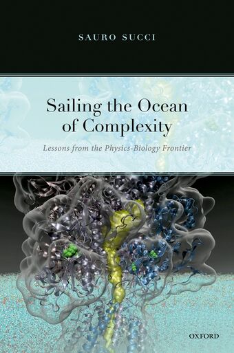Sailing the Ocean of Complexity Lessons from the Physics-Biology Frontier book cover