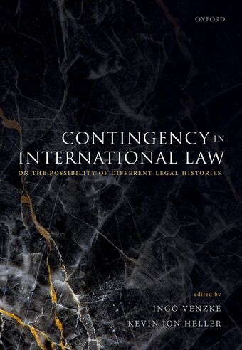 Contingency in International Law On the Possibility of Different Legal Histories book cover