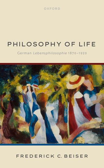 The Philosophy of Life German Lebensphilosophie, 1870-1920 book cover