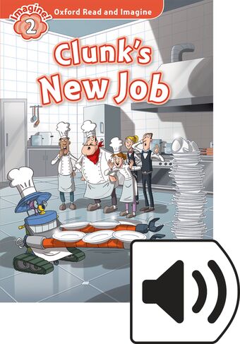 Oxford Read and Imagine 2 Clunks New Job Mp3 Pack book cover