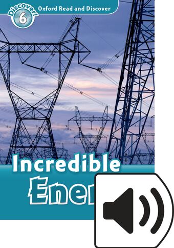 Oxford Read and Discover 6 Incredible Energy Mp3 Pack book cover