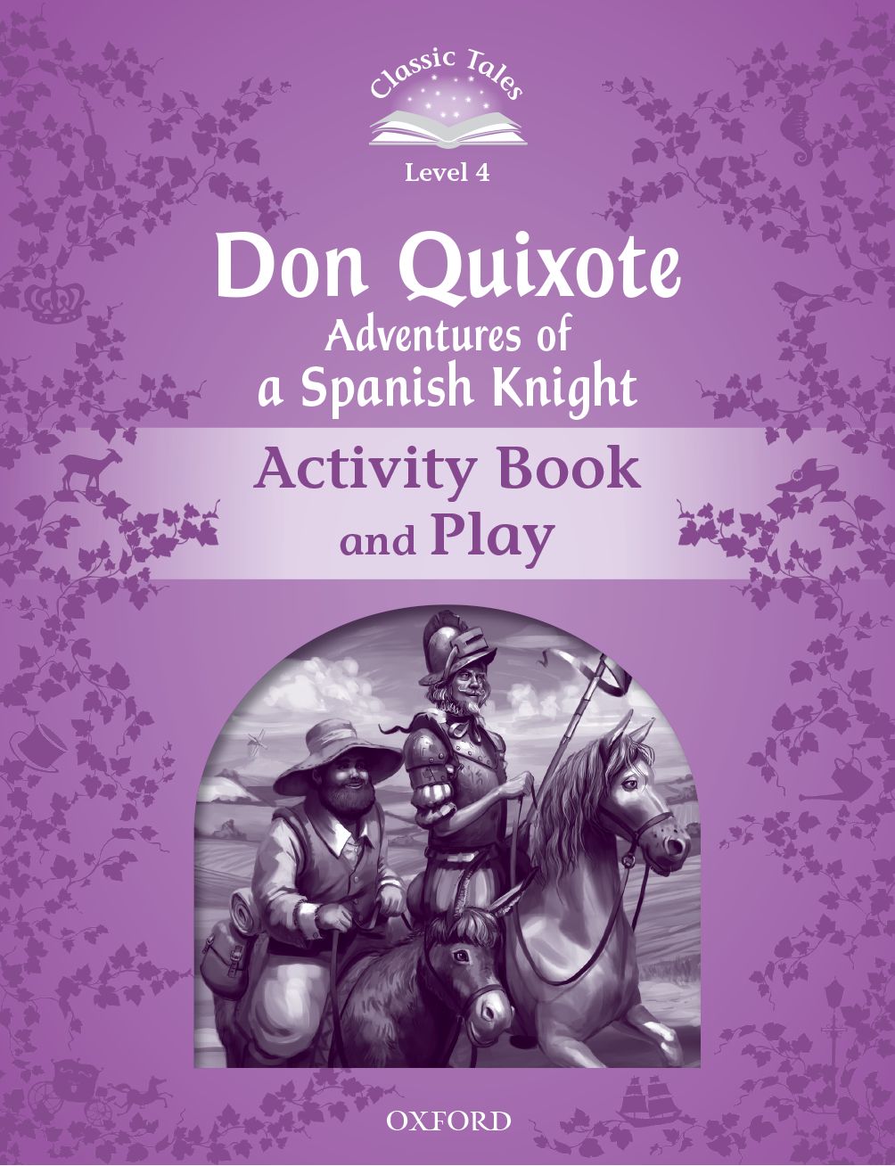 Classic Tales 4 Don Quichote Activity Pack and Play for 2016 book cover