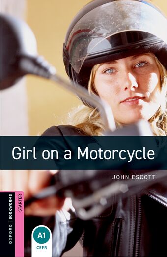 Oxford Bookworms Starter Second Edition Girl on a Motorcycle book cover