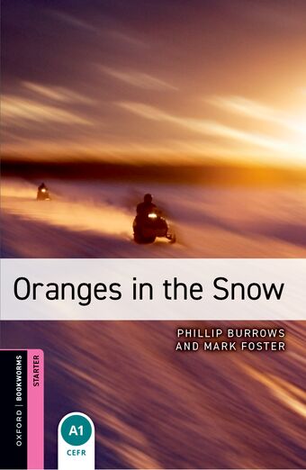 Oxford Bookworms Starter Second Edition Oranges in the Snow book cover
