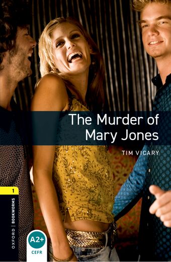 Oxford Bookworms Playscripts Level 1 Murder of Mary Jones book cover