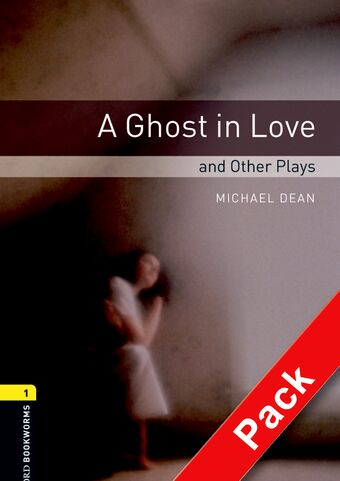 Oxford Bookworms Playscripts Stage 1 A Ghost in Love and Other Plays Audio CD Pack book cover