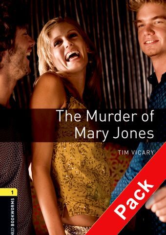 Oxford Bookworms Playscripts Stage 1 The Murder of Mary Jones Audio CD Pack book cover