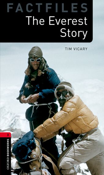 Oxford Bookworms Factfiles Level 3 The Everest Story book cover