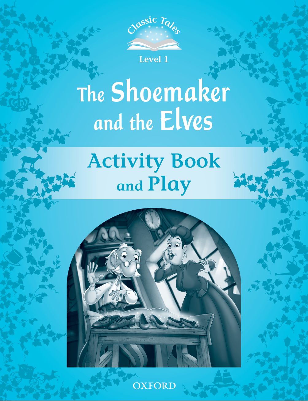Classic Tales Second Edition 1: The Shoemaker and the Elves Activity Book book cover