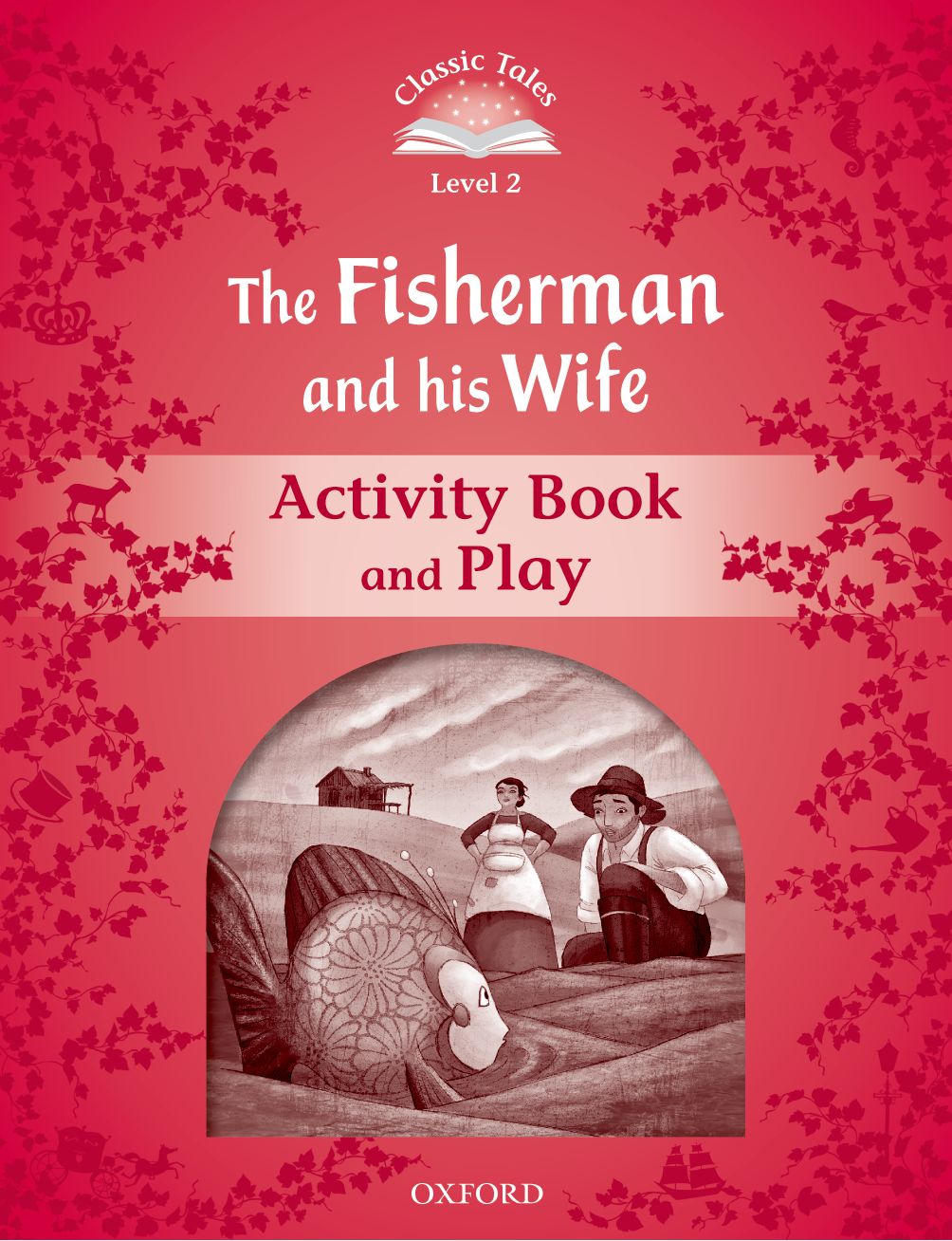 Classic Tales Second Edition 2: The Fisherman and His Wife Activity Book book cover