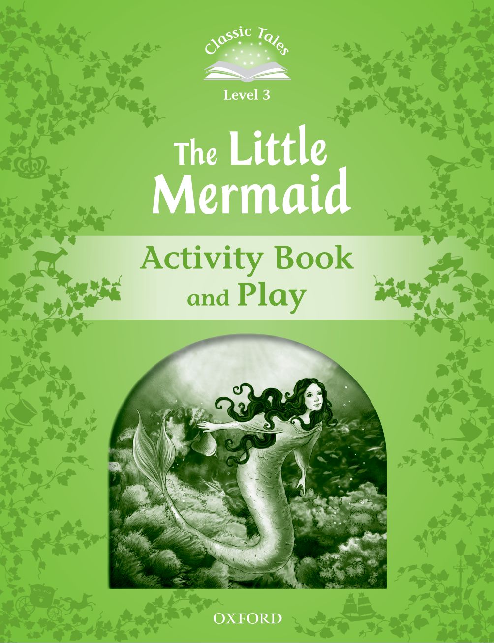 Classic Tales Second Edition 3: The Little Mermaid Activity Book and Play book cover
