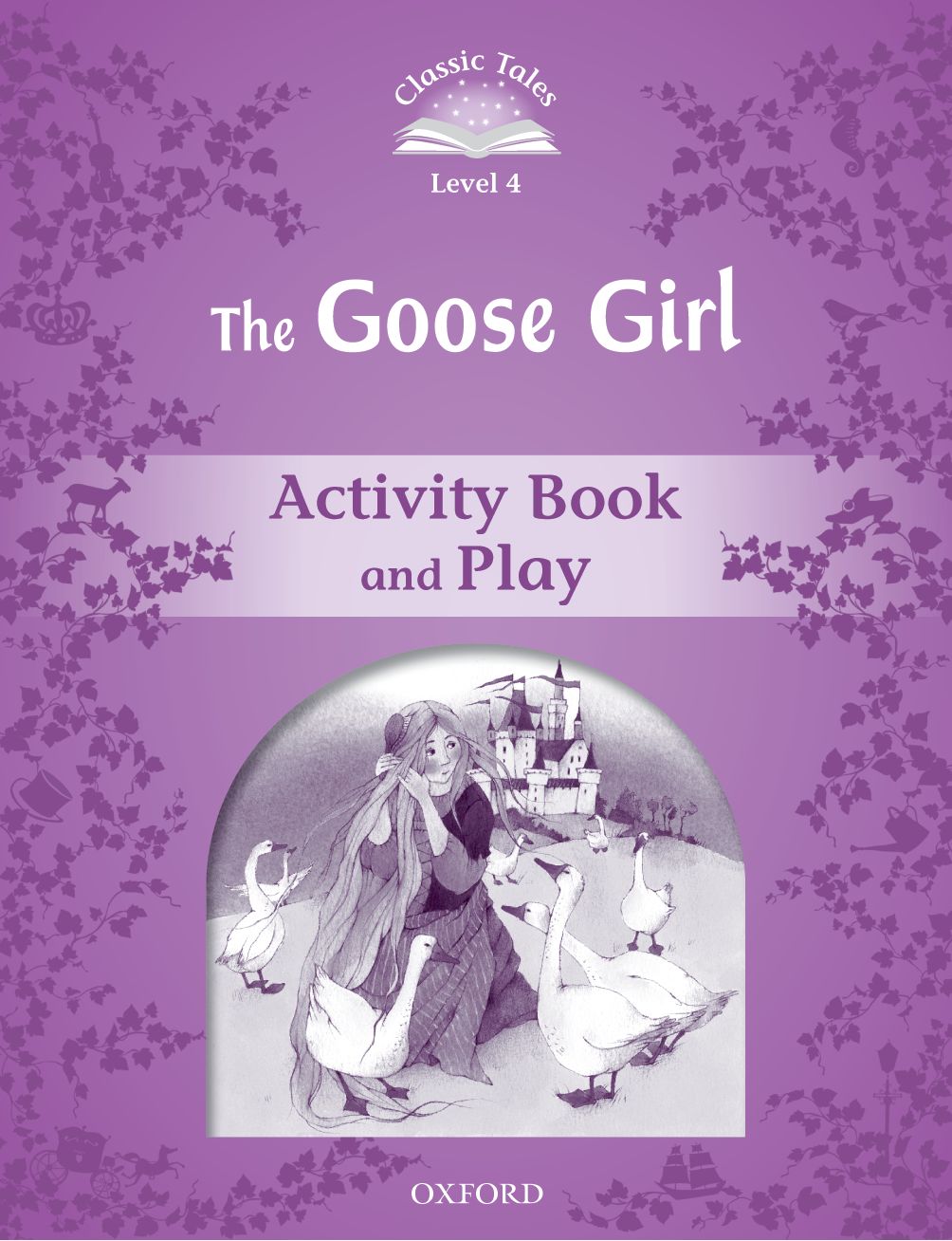 Classic Tales 4 The Goose Girl Activity Book and Play book cover