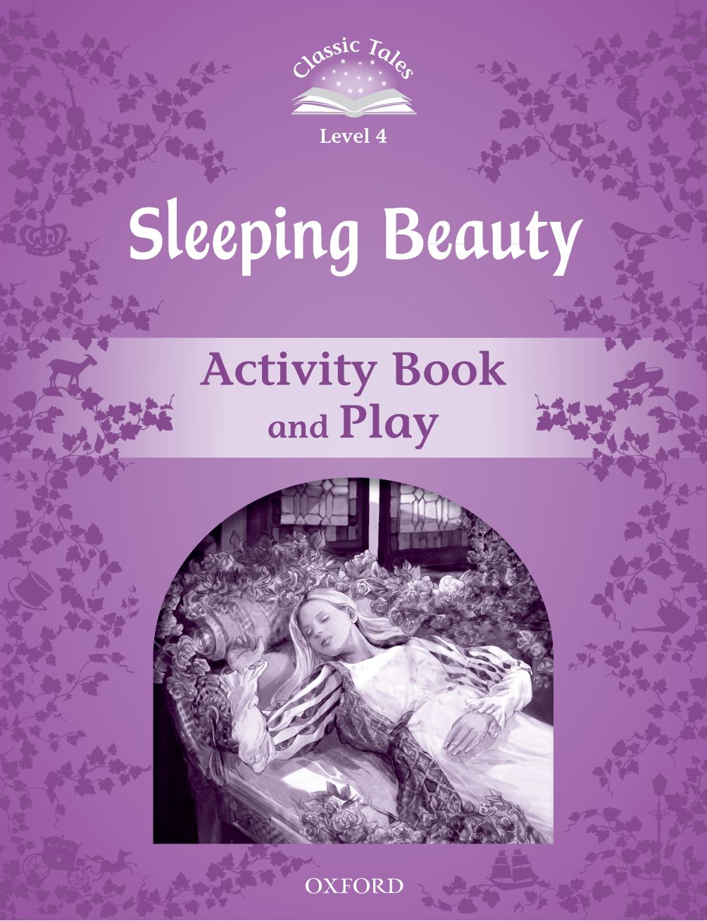 Classic Tales Second Edition 4: Sleeping Beauty Activity Book and Play book cover
