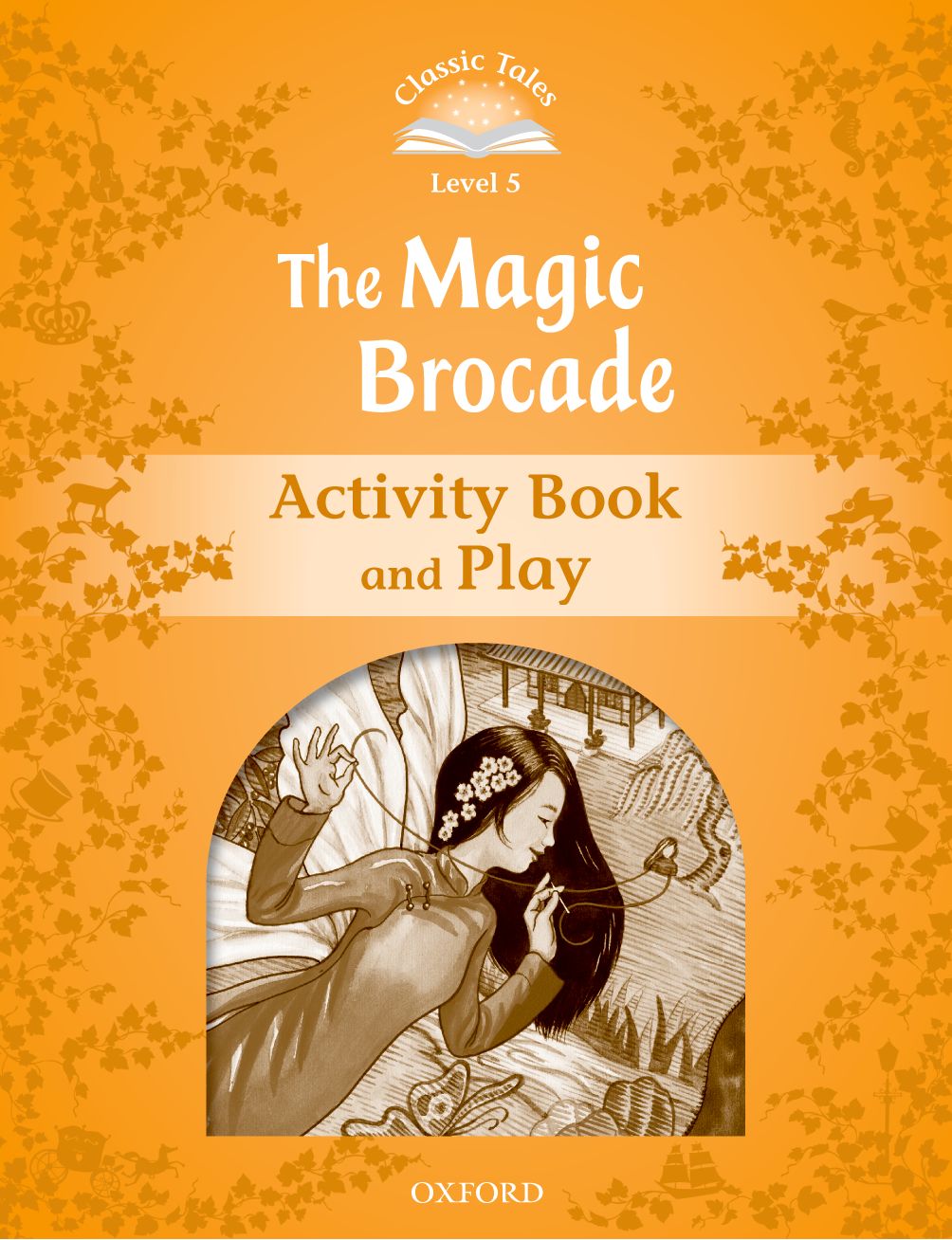 Classic Tales Second Edition 5: The Magic Brocade Activity Book and Play book cover
