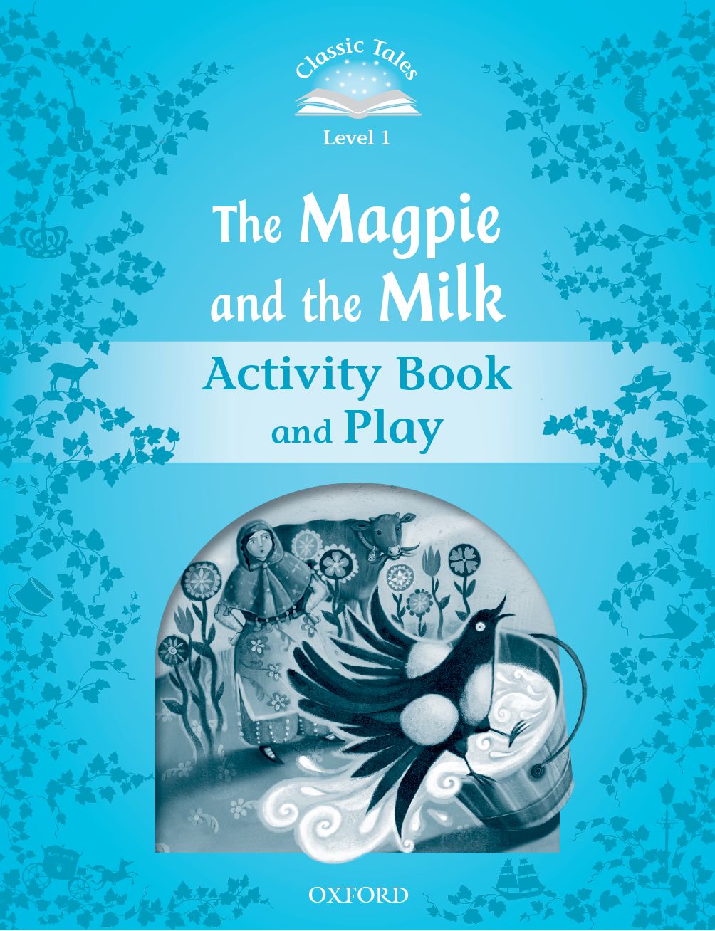 Classic Tales Second Edition 1: Magpie & Farmers Milk book cover