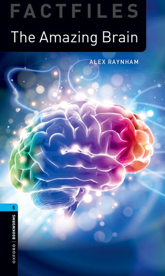 Oxford Bookworms Library Factfiles Level 5 The Amazing Brain Audio Pack book cover