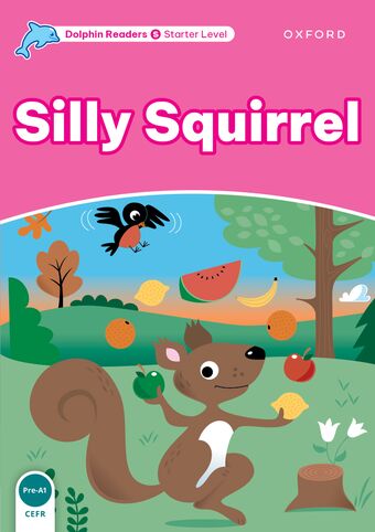 Dolphin Readers Starter Level Silly Squirrel book cover