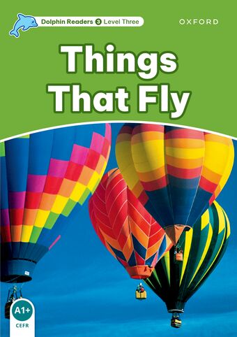 Dolphin Readers Level 3 Things That Fly book cover
