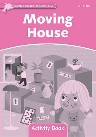 Dolphin Readers Starter Level Level Moving House Activity Book book cover