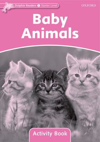 Dolphin Readers Starter Level Baby Animals Activity Book book cover