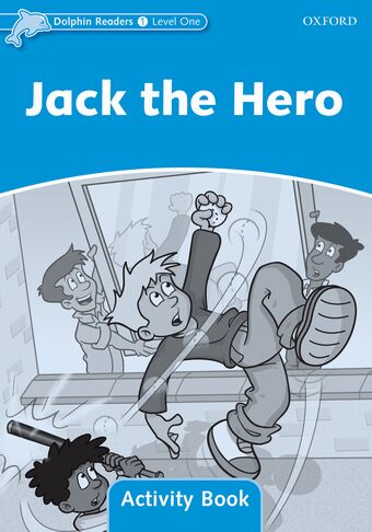 Dolphin Readers Level 1 Jack The Hero Activity Book book cover