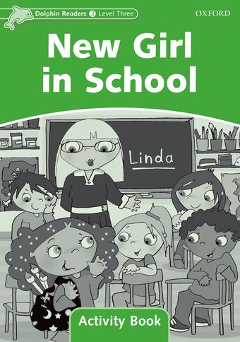 Dolphin Readers Level 3 New Girl in School Activity Book book cover