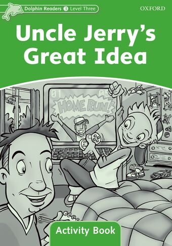 Dolphin Readers Level 3 Uncle Jerry's Great Idea Activity Book book cover