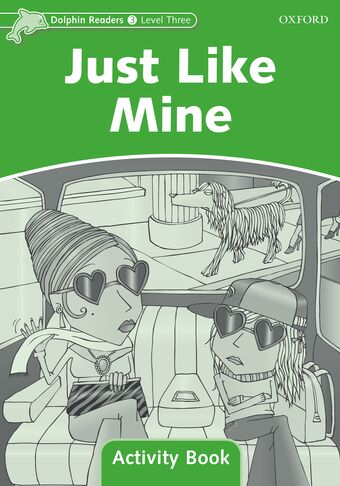 Dolphin Readers Level 3 Just Like Mine Activity Book book cover