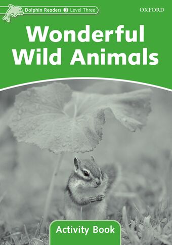 Dolphin Readers Level 3 Wonderful Wild Animals Activity Book book cover