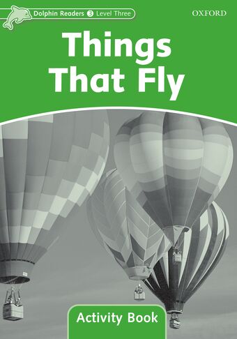 Dolphin Readers Level 3 Things That Fly Activity Book book cover