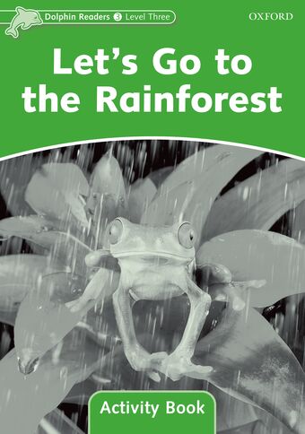 Dolphin Readers Level 3 Let's Go to the Rainforest Activity Book book cover