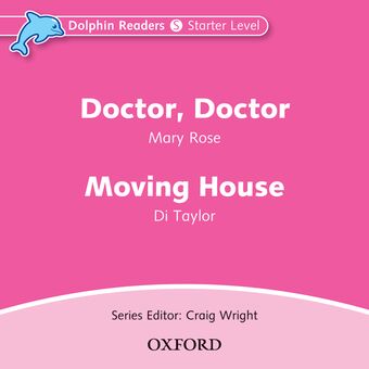 Dolphin Readers Starter Level Doctor, Doctor & Moving House book cover